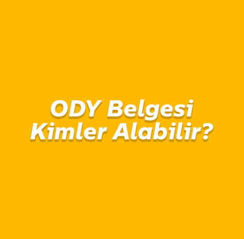 ODY Belgesi Kimler Alabilir